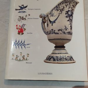 Livre la Faïence de Toulouse et sa région Musée Paul Dupuy édition Loubatière